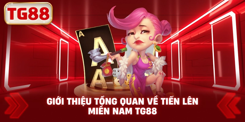 Giới thiệu tổng quan về tiến lên miền nam