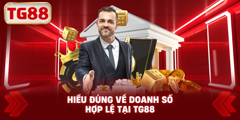 Hiểu đúng về doanh số hợp lệ tại TG88