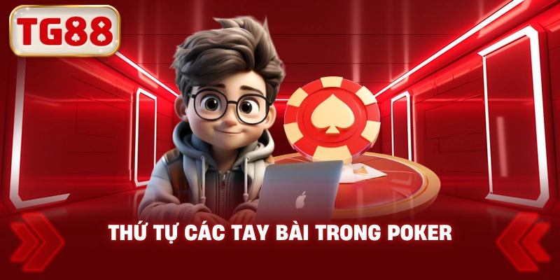 Thứ tự các tay bài trong Poker